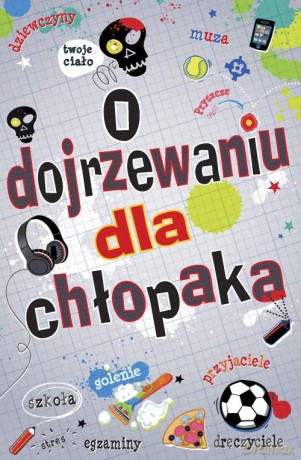 O dojrzewaniu dla chłopaków - Alex Frith, Felicity Brooks (twarda) [KSIĄŻKA]