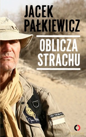 Oblicza strachu - Jacek Pałkiewicz [KSIĄŻKA]