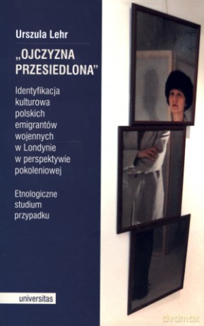 Ojczyzna przesiedlona - Urszula Lehr [KSIĄŻKA]