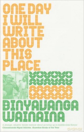 One Day I Will Write About This Place - Binyavanga Wainaina [KSIĄŻKA]
