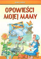 Opowieści mojej mamy - Maud Lindsay (twarda) [KSIĄŻKA]