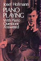 Piano Playing: With Piano Questions Answered - Hofmann, Josef Hofmann [KSIĄŻKA]