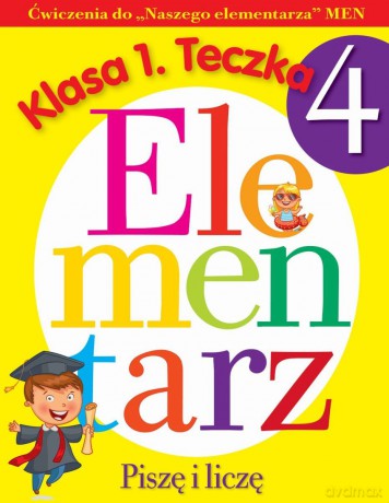 Piszę i liczę. Ćwiczenia do Naszego elementarza MEN. Klasa 1. Teczka 4 - Anna Wiśniewska [KSIĄŻKA]