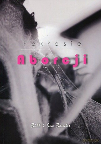 Pokłosie aborcji - Sue Banks, Bill Banks [KSIĄŻKA]