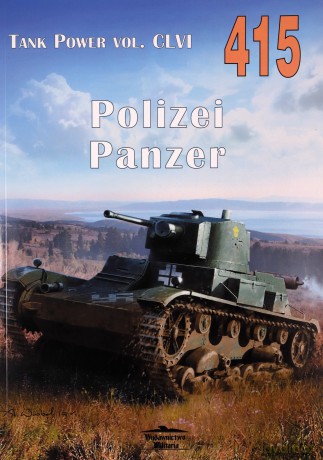 Polizei Panzer. Tank Power vol. CLVI 415 - Janusz Ledwoch [KSIĄŻKA]