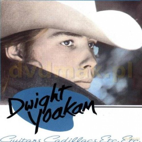 Dwight Yoakam: Guitars, Cadillacs Etc.Etc. [CD]