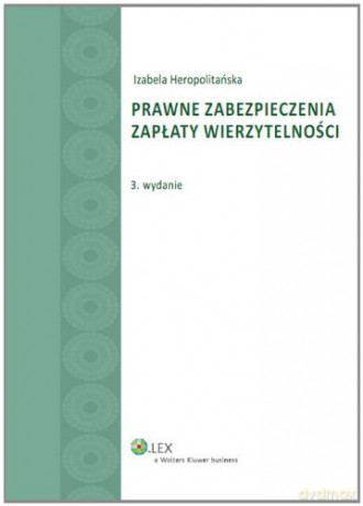 Prawne zabezpieczenia zapłaty wierzytelności - Heropolitańska Izabela [KSIĄŻKA]
