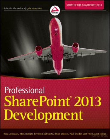 Professional SharePoint 2013 Development - Brian Wilson, Jeff Fried, Paul Swider, Reza Alirezaei, Scot Hillier, Brendon Schwartz, Matt Ranlett [KSIĄŻKA]