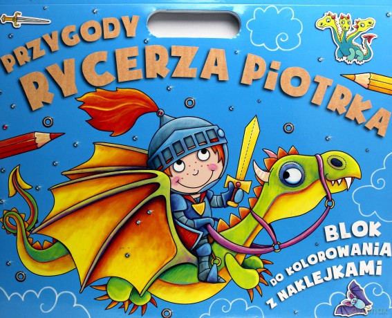 Przygody Rycerza Piotrka. Blok do kolorowania z naklejkami [KSIĄŻKA]