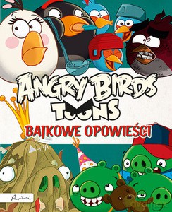 Angry Birds Toons. Bajkowe opowieści (twarda) [KSIĄŻKA]