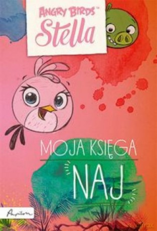 Angry Birds. Stella. Moja księga naj? [KSIĄŻKA]