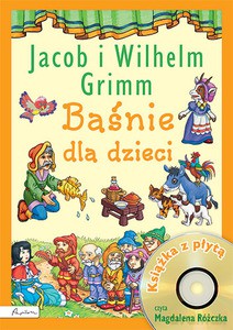 Baśnie dla dzieci. Jacob i Wilhelm Grimm - L. Cichy, K. Karczewska, D. Wróbel KSIĄŻKA [AUDIOBOOK]