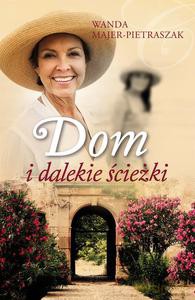 Dom i dalekie ścieżki - Wanda Majer-Pietraszak [KSIĄŻKA]