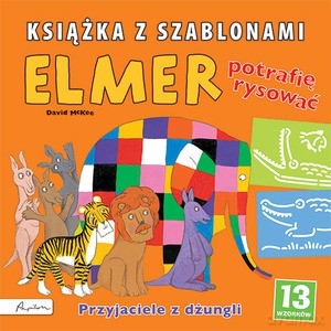 Elmer. Książka z szablonami. Potrafię rysować. Przyjaciele z dżunglii [KSIĄŻKA]
