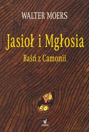 Jasioł i Mgłosia. Baśń z Camonii- Walter Moers (twarda) [KSIĄŻKA]