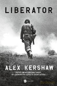 Liberator - Alex Kershaw (twarda) [KSIĄŻKA]