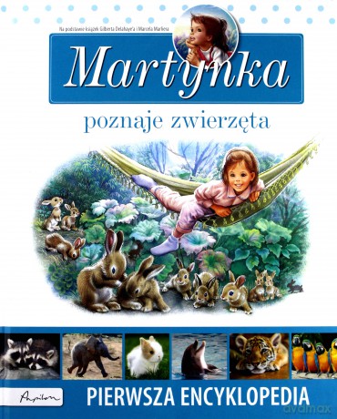 Martynka poznaje zwierzęta. Pierwsza encyklopedia - Katarzyna Berłowska (twarda) [KSIĄŻKA]