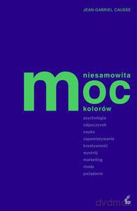 Niesamowita moc kolorów - Jean-Gabriel Causse (twarda) [KSIĄŻKA]