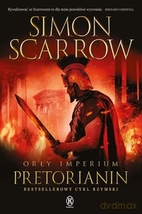Orły imperium 11. Pretorianin - Simon Scarrow [KSIĄŻKA]