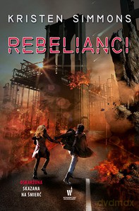 Rebelianci - Kristen Simmons [KSIĄŻKA]