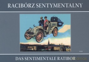 Racibórz sentymentalny. Das sentimentale Ratibor. Wersja dwujęzyczna - Grzegorz Wawoczny (twarda) [KSIĄŻKA]