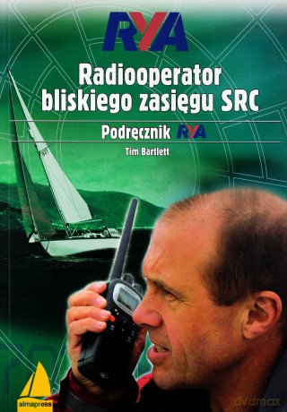 Radiooperator bliskiego zasięgu SRC. Podręcznik RYA - Tim Bartlett [KSIĄŻKA]