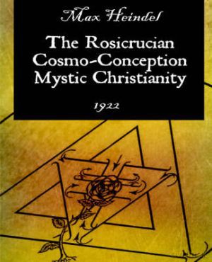 Rosicrucian Cosmo-Conception Mystic Christianity - Max Heindel [KSIĄŻKA]