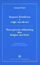 Rozprawa filozoficzna o religii i moralności. Wersja polsko-niemiecka - Immanuel Kant (twarda) [KSIĄŻKA]