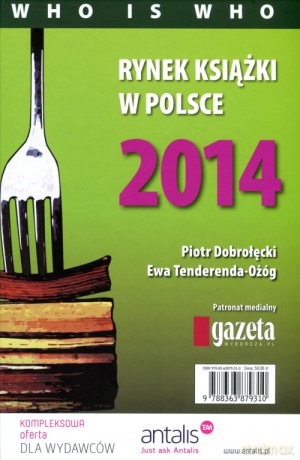 Rynek książki w Polsce 2014. Who is who - Piotr Dobrołęcki, Ewa Tenderenda-Ożóg (twarda) [KSIĄŻKA]