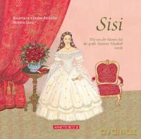 Sisi - Wie aus der kleinen Sisi die gro&szlig,e Kaiserin Elisabeth wurde - Rosemarie Künzler-Behncke [KSIĄŻKA]