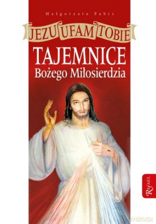 Tajemnice Bożego Miłosierdzia - Małgorzata Pabis [KSIĄŻKA]