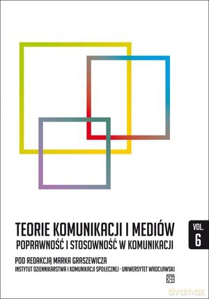 Teorie komunikacji i mediów (Tom 6) - Marek Graszewicz [KSIĄŻKA]