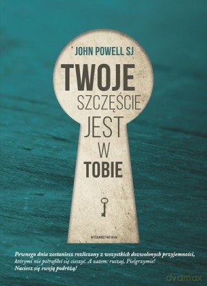 Twoje szczęście jest w Tobie - Jonathan Odell [KSIĄŻKA]