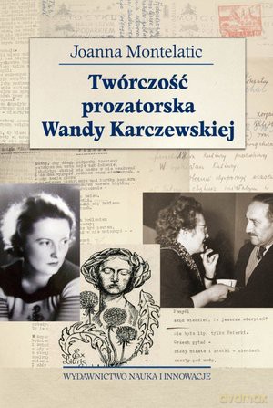 Twórczość prozatorska Wandy Karczewskiej - Joanna Montelatic [KSIĄŻKA]