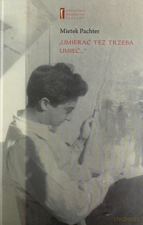 Umierać tez trzeba umieć - Mietek Pachter (twarda) [KSIĄŻKA]