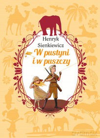 W pustyni i w puszczy - Henryk Sienkiewicz (twarda) [KSIĄŻKA]