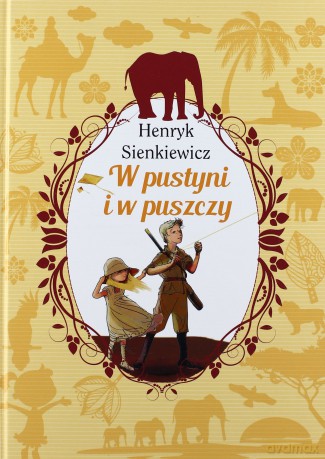 W pustyni i w puszczy - Henryk Sienkiewicz (twarda) [KSIĄŻKA]