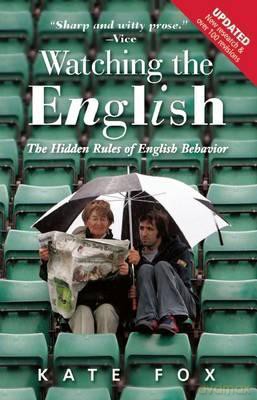 Watching the English: The Hidden Rules of English Behavior - Kate Fox [KSIĄŻKA]