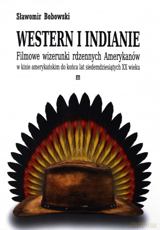 Western i Indianie - Sławomir Bobowski [KSIĄŻKA]