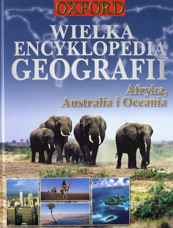 Wielka encyklopedia geografii. Afryka, Australia i Oceania (twarda) [KSIĄŻKA]