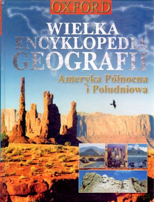 Wielka encyklopedia geografii. Ameryka Północna i Południowa (twarda) [KSIĄŻKA]