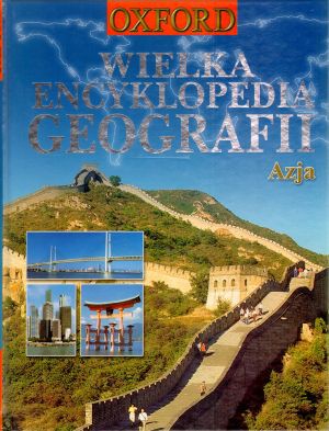 Wielka encyklopedia geografii. Azja (twarda) [KSIĄŻKA]