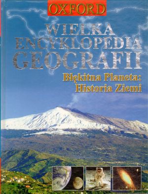 Wielka encyklopedia geografii. Błękitna Planeta: Historia Ziemi (twarda) [KSIĄŻKA]
