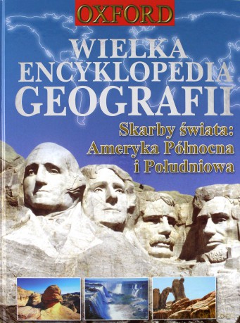 Wielka encyklopedia geografii.Skarby świata: Ameryka Północna i Południowa (twarda) [KSIĄŻKA]