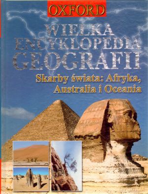 Wielka encyklopedia geografii. Skarby świata: Afryka, Australia i Oceania (twarda) [KSIĄŻKA]