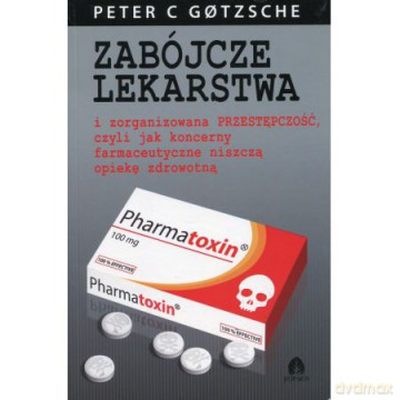 Zabójcze lekarstwa - Peter C Gotzsche [KSIĄŻKA]