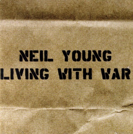 Neil Young: Living With War [CD]