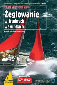 Żeglowanie w trudnych warunkach - Adlard Coles, Peter Bruce (twarda) [KSIĄŻKA]