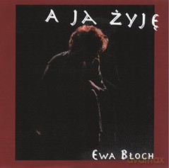 Ewa Błoch: A Ja Żyję [CD]