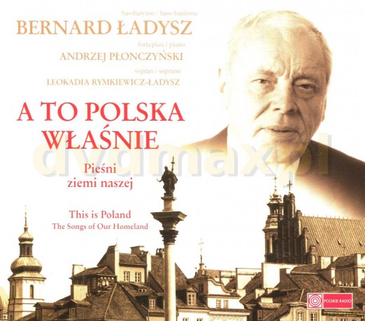 Bernard Ładysz: A to Polska właśnie (reedycja) [CD]